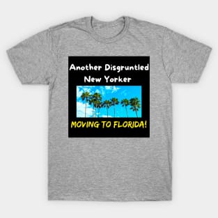 Another Disgruntled New Yorker Moving To Florida & Palm Trees T-Shirt